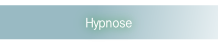Hypnose.
